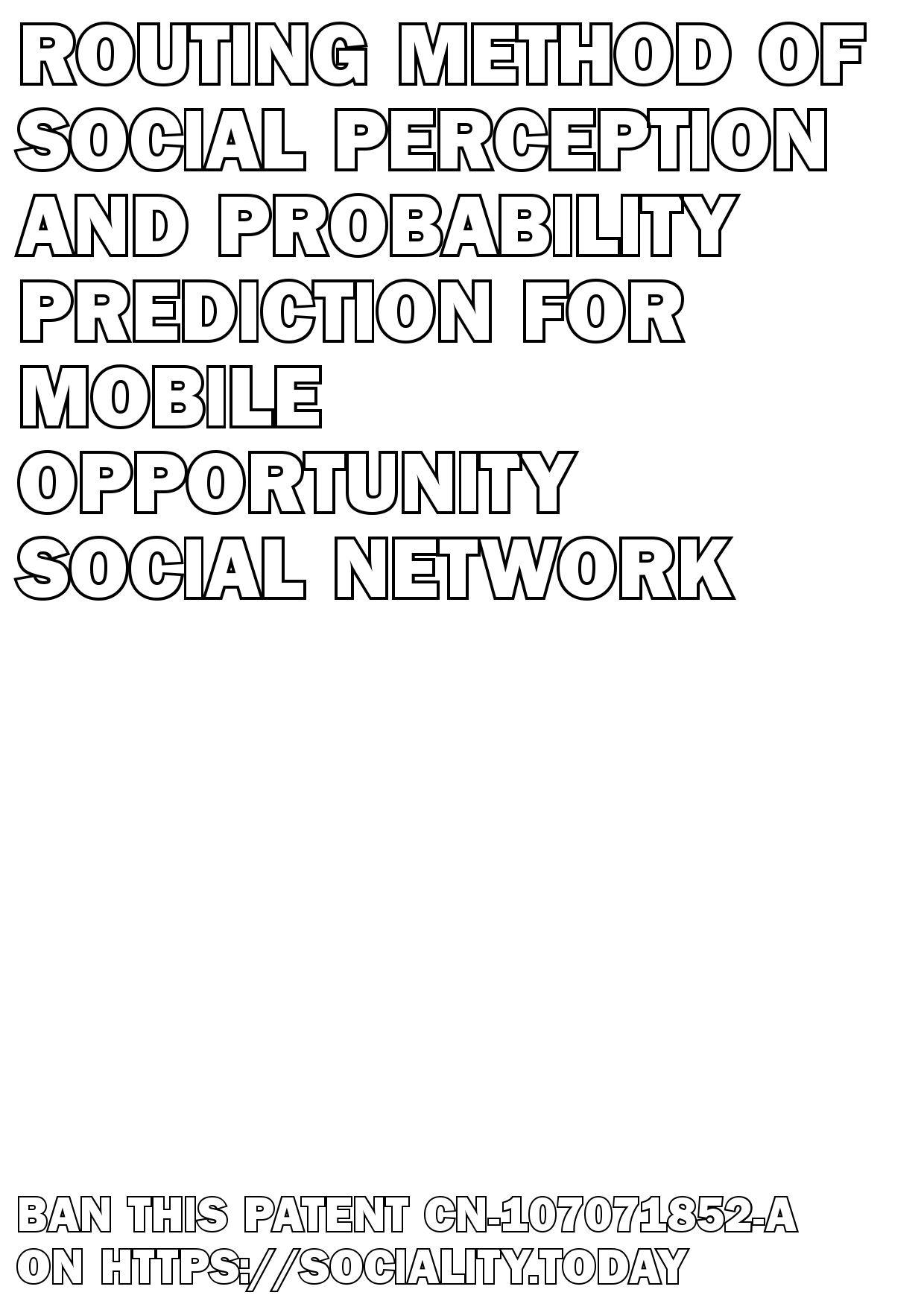 Routing method of social perception and probability prediction for mobile opportunity social network  - CN-107071852-A